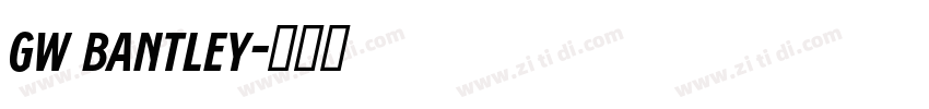 gw bantley字体转换 gw bantley字体转换